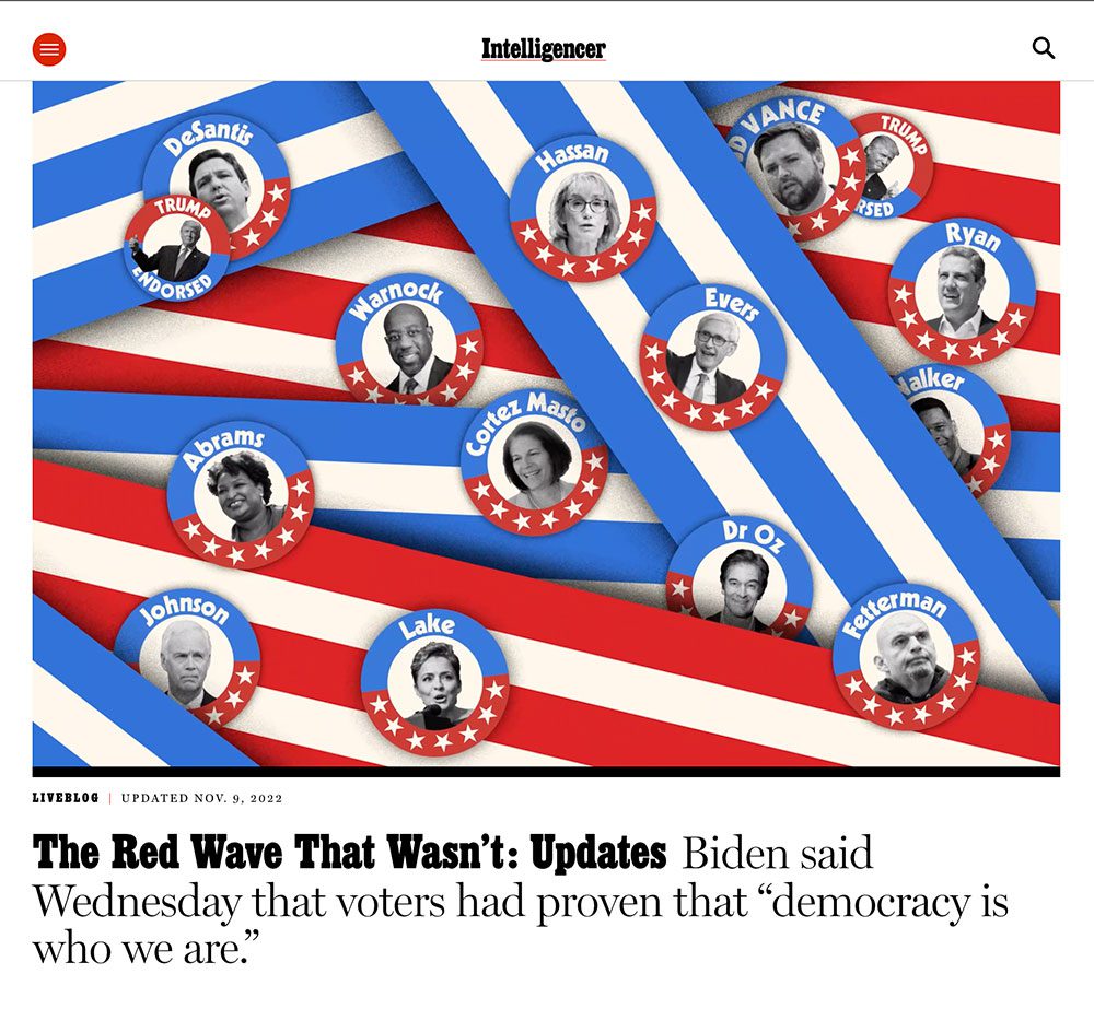 Picture of Intelligencer article titled, "The Red Wave That Wasn't: Updates - Biden said Wednesday that voters had proven that "democracy is who we are."
